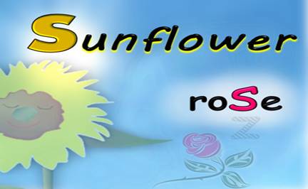 S sounds: sunflower rose